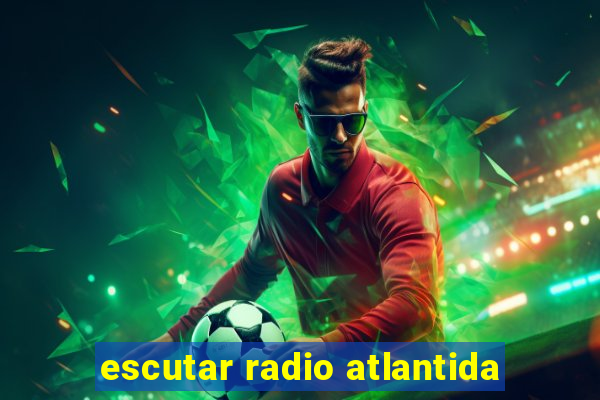 escutar radio atlantida